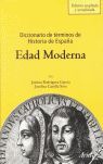 DICCIONARIO DE TÉRMINOS DE HISTORIA DE ESPAÑA. EDAD MODERNA
