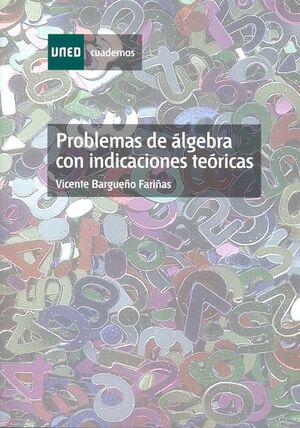 PROBLEMAS DE ÁLGEBRA CON INDICACIONES TEÓRICAS