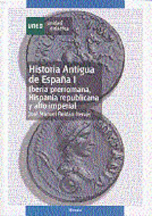 HISTORIA ANTIGUA DE ESPAÑA I. IBERIA PRERROMANA, HISPANIA REPUBLICANA Y ALTO IMP