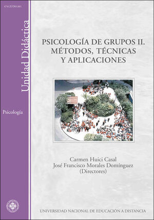 PSICOLOGÍA DE GRUPOS II: MÉTODOS, TÉCNICAS Y APLICACIONES
