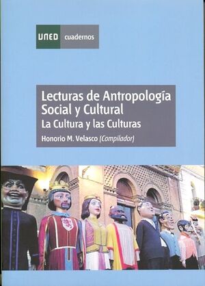 LECTURAS DE ANTROPOLOGÍA SOCIAL Y CULTURAL : LA CULTURA Y LAS CULTURAS