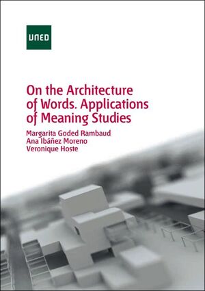 ON THE ARCHITECTURE OF WORDS. APPLICATIONS OF MEANING STUDIES