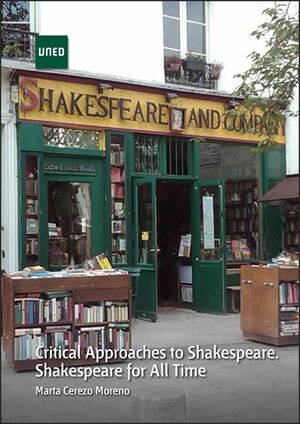 CRITICAL APPROACHES TO SHAKESPEARE. SHAKESPEARE FOR ALL TIME