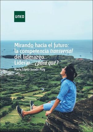 MIRANDO HACIA EL FUTURO: LA COMPETENCIA TRANSVERSAL DEL LIDERAZGO