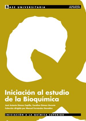 INICIACIÓN AL ESTUDIO DE LA BIOQUÍMICA.