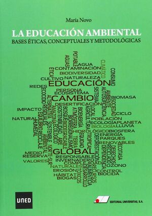 LA EDUCACION AMBIENTAL : BASES ETICAS, CONCEPTUALES Y METODOL¢GICAS